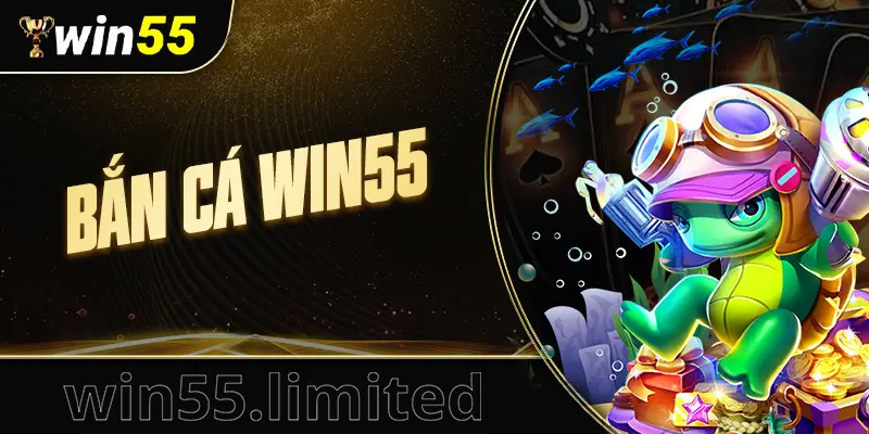 BẮN CÁ WIN55