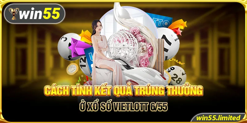 Cách tính kết quả trúng thưởng xổ số Vietlott